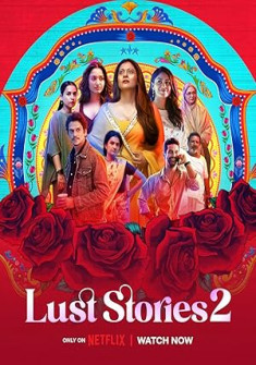 Lust Stories 2 (2023) Full Movie Watch Online in HD Lust Stories 2 Full Movie Watch Online - 2023 Drama, Romance Film Poster