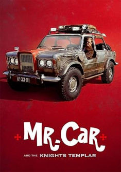 Mr. Car and the Knights Templar Full Movie Watch Online - 2023 Adventure, Drama, Family Film Poster