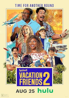 Vacation Friends 2 (2023) Full Movie Watch Online in Dual Audio HD Vacation Friends 2 Full Movie Watch Online - 2023 Action, Adventure, Comedy Film Poster