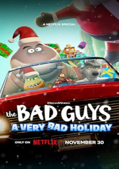 The Bad Guys: A Very Bad Holiday (2023) Full Movie Watch Online in Hindi Dubbed HD The Bad Guys: A Very Bad Holiday Full Movie Watch Online - 2023 Animation, Action, Adventure Film Poster
