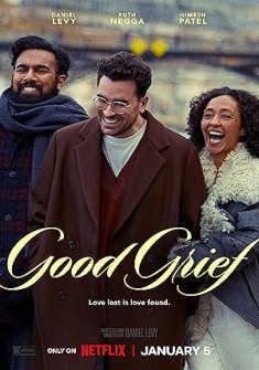 Good Grief (2023) Full Movie Watch Online in Dual Audio HD Good Grief Full Movie Watch Online - 2023 Comedy, Drama, Romance Film Poster