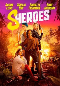 Sheroes Full Movie Watch Online - 2023 Action, Adventure, Comedy Film Poster