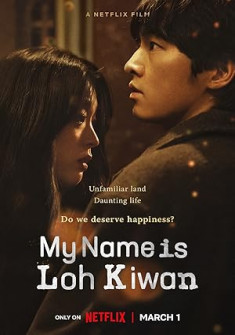 My Name Is Loh Kiwan (2024) Full Movie Watch Online in Dual Audio HD My Name Is Loh Kiwan Full Movie Watch Online - 2024 Drama, Romance Film Poster