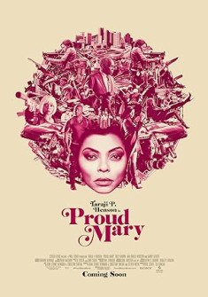 Proud Mary (2018) Full Movie Watch Online in Dual Audio HD Proud Mary Full Movie Watch Online - 2018 Action, Crime, Drama Film Poster