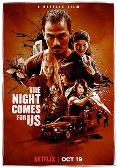 The Night Comes for Us (2018) Full Movie Watch Online in Dual Audio HD The Night Comes for Us Full Movie Watch Online - 2018 Action, Crime, Thriller Film Poster