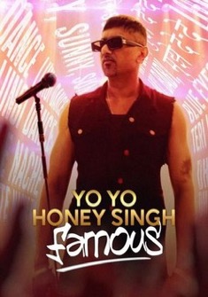 Yo Yo Honey Singh: Famous (2024) full Movie Download Free in HD